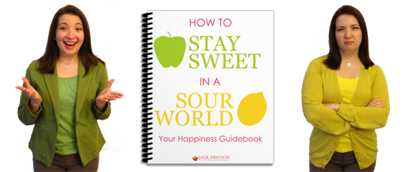 How to Stay Sweet in a Sour World