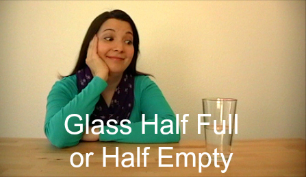 Glass Half Full or Half Empty