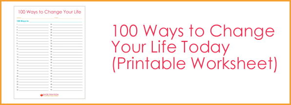 100 Ways to Change Your Life Today