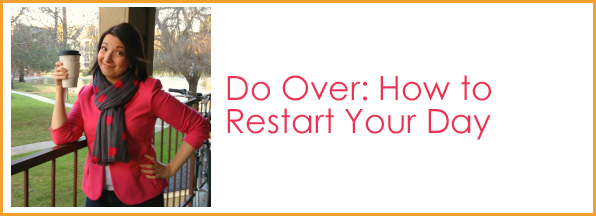 Do Over How to Restart Your Day