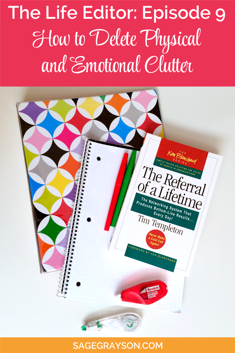 The Life Editor Podcast Ep. 9: How to Delete Physical and Emotional ...