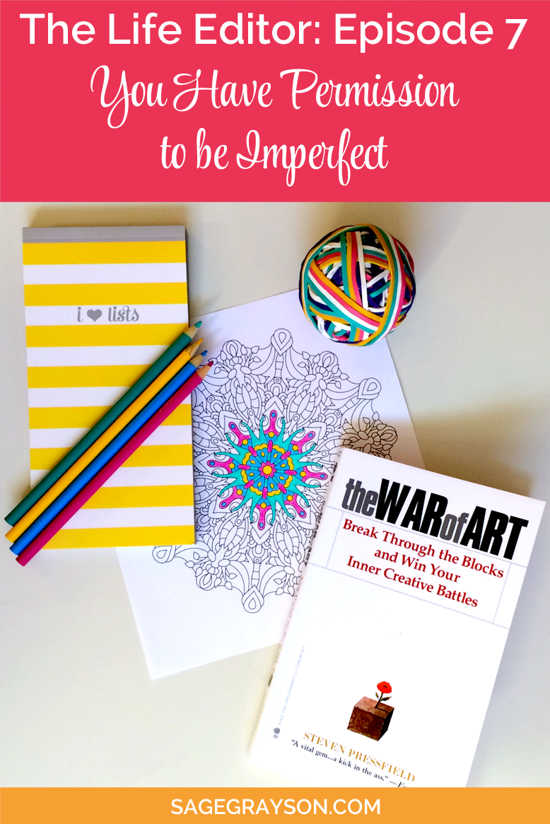 The Life Editor Podcast Ep. 7: You Have Permission to be Imperfect ...