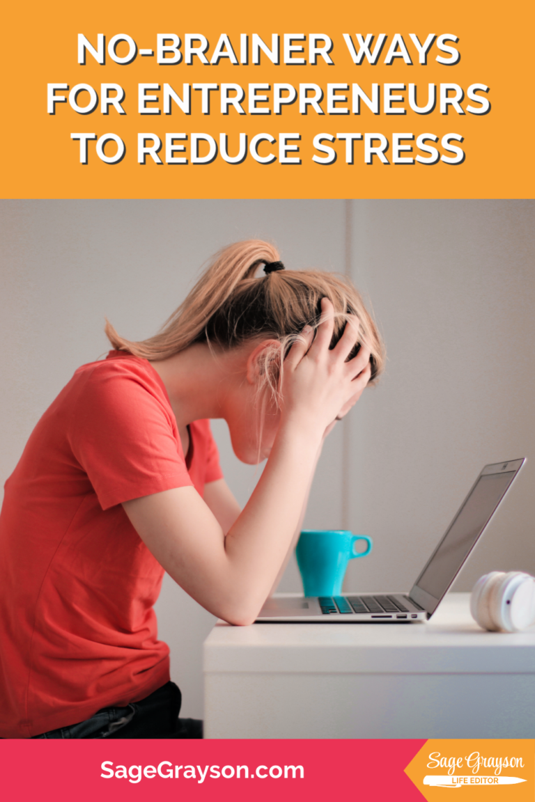 NoBrainer Ways for Entrepreneurs to Reduce Stress Sage Grayson Life