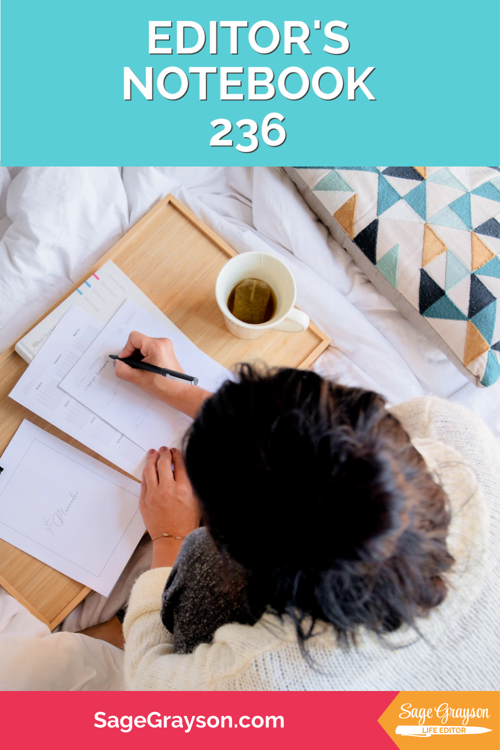 Editor's Notebook 236 Sage Grayson, Life Editor