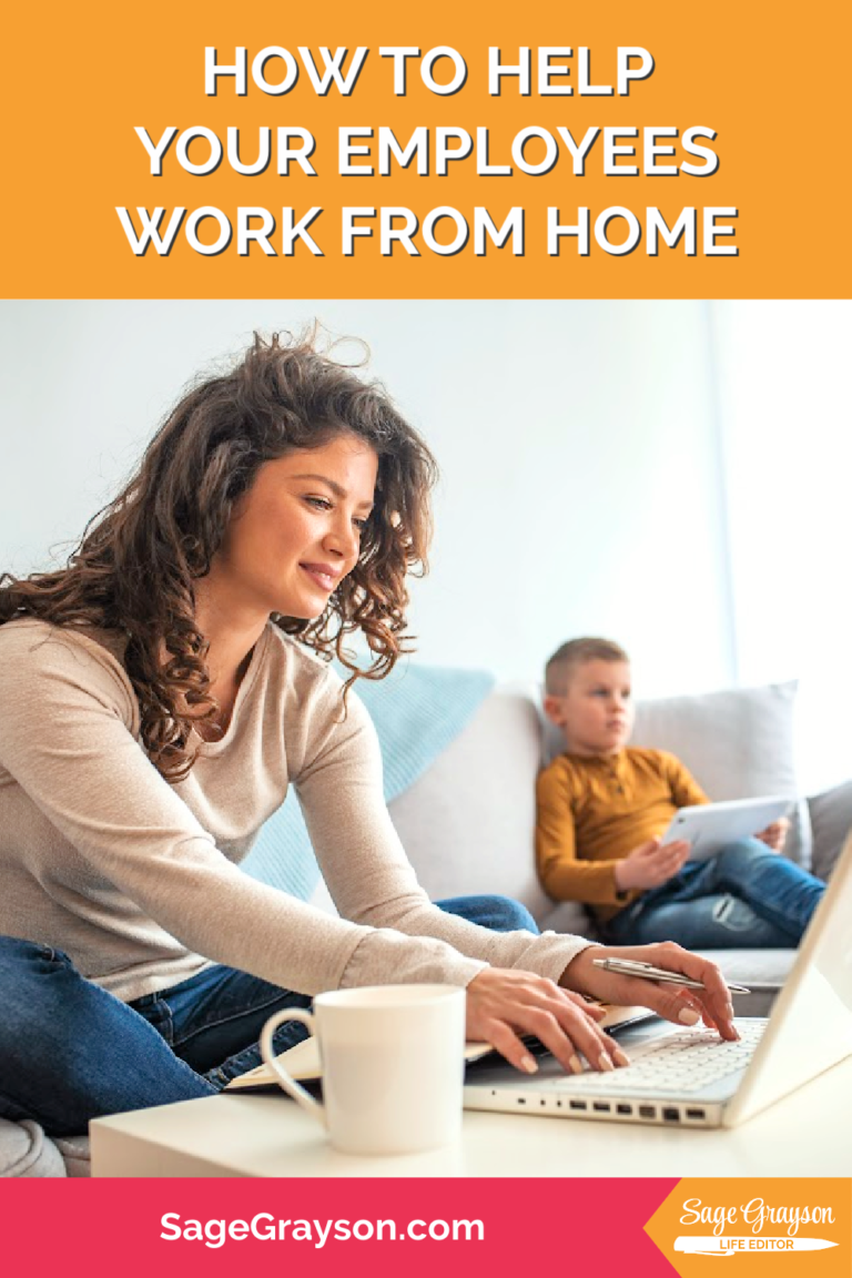 How to Help Your Employees Work From Home Sage Grayson Life Editor