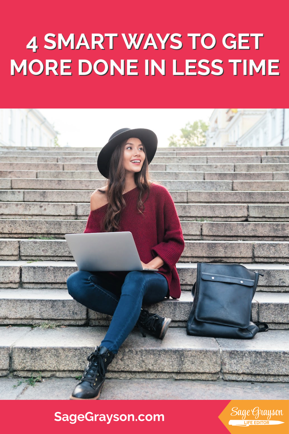 4 Smart Ways to Get More Done in Less Time - Sage Grayson, Life Editor