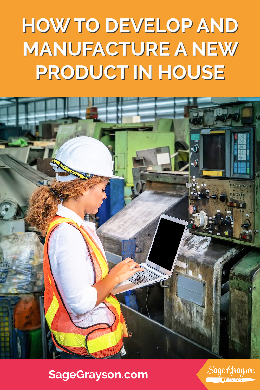 How to Develop and Manufacture a New Product in House Sage Grayson