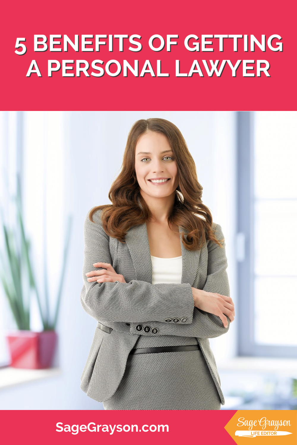 5 Benefits of Getting a Personal Lawyer Sage Grayson, Life Editor