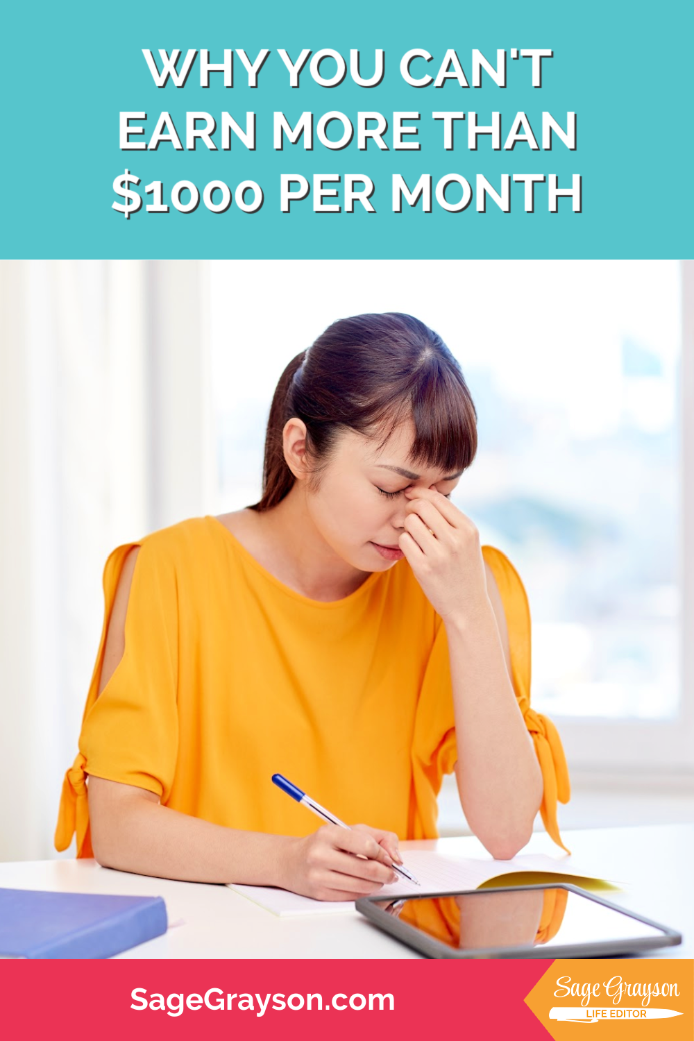 Why You Can't Earn More Than 1000 Per Month Sage Grayson, Life Editor