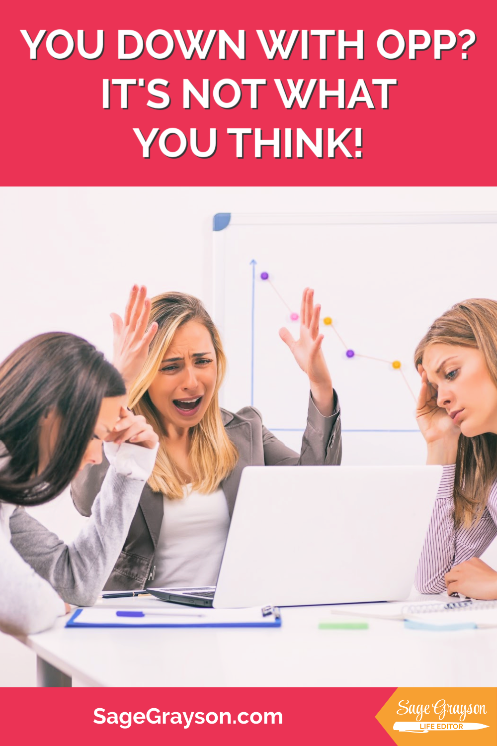 You Down With OPP? It's Not What You Think! Sage Grayson, Life Editor